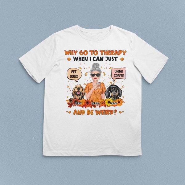 Why Go To Therapy Dog Personalized Shirt, Personalized Gift for Dog Lovers, Dog Mom - TSA63PS01 on Sale - Image 4